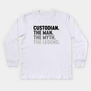 Custodian The Man The Myth The Legend Funny Kids Long Sleeve T-Shirt